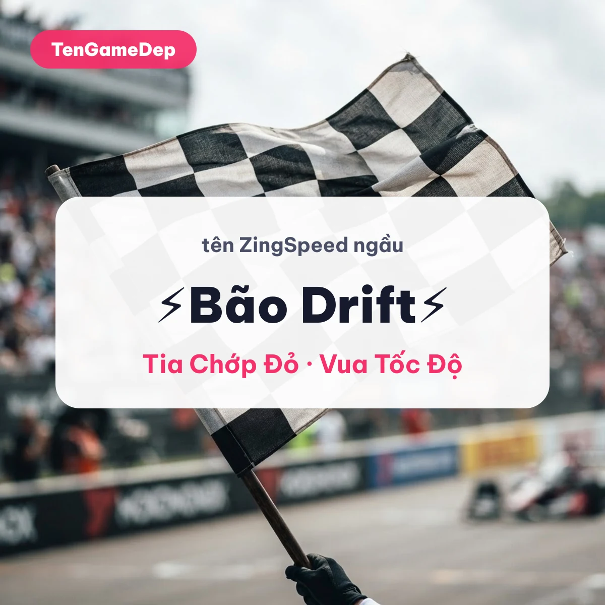 Tên ZingSpeed đẹp như Bão Drift, Tia Chớp Đỏ hiển thị trên đường đua
